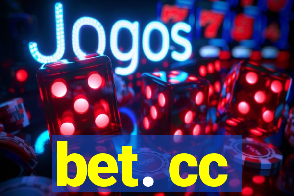 bet. cc